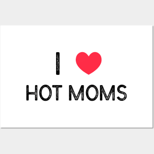 I love hot moms Posters and Art